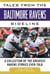 Tales from the Baltimore Ravens Sideline - A Collection of the Greatest Ravens Stories Ever Told