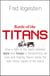 Battle of the Titans - How the Fight to the Death Between Apple and Google is Transforming our Lives (Previously Published as ‘Dogfight’)