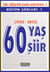 60 Yas, 60 Siir- Dr. Hüseyin Kara Külliyati- Bütün Siirleri 1