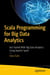 Scala Programming for Big Data Analytics - Get Started With Big Data Analytics Using Apache Spark