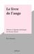 Le livre de l'ange - Histoire et légende alchimique de Nicolas Flamel
