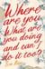 Where Are You What Are You Doing and Can I Do It Too? - The brand new book club novel from the bestselling author of The Lost Art of Keeping Secrets