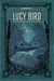 Lucy Bird à la recherche du jardin d'Éden, tome 2 - Le destin des ardents