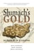Slumach's Gold - In Search of a Legend
