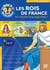 Les Incollables : Les Rois de France - Tout comprendre d'un coup d'oeil !