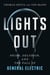Lights Out - Pride, Delusion, and the Fall of General Electric