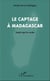Le captage à Madagascar - Guérir par le verbe
