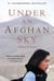 Under An Afghan Sky - A Memoir of Captivity