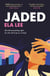 Jaded - A searing, explosive new novel about race, power and consent
