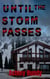 Until the Storm Passes