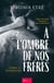 À l'ombre de nos frères - Evidences - Romance torride et bouleversante entre haine et passion