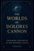 The Worlds of Dolores Cannon:   Exploring the Depths of Her Hypnotic Legacy
