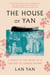 The House of Yan - A Family at the Heart of a Century in Chinese History