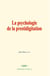La psychologie de la prestidigitation - suivi de : L’impunité de groupe