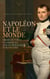 Napoléon et le Monde : Trois Œuvres Classiques sur sa Politique Étrangère - Napoléon et l'Amérique, Napoléon en Russie, Bonaparte et les Républiques Italiennes