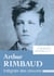 Arthur Rimbaud - Intégrale des œuvres