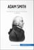 Adam Smith - El padre de la ciencia económica moderna
