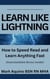 Learn Like Lightning
