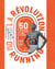 La Révolution du running - 50 personnalités qui ont changé le monde en courant