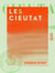 Les Cieutat - Ou le Siège de Villeneuve d'Agen sous Henri III