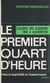 Le premier quart d'heure - De 1962 à aujourd'hui