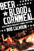 Beer, Blood and Cornmeal - Seven Years of Incredibly Strange Wrestling
