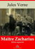 Maître Zacharius – suivi d'annexes - Nouvelle édition 2019