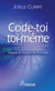 Code-toi toi-même - Devenir le créateur de sa réalité
