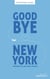 Goodbye New York - Abschied von der neuen Heimat