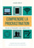 Comprendre la procrastination - Pour obtenir vos objectifs