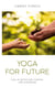 Yoga for Future - Yoga in Zeiten der Corona- und Klimakrise