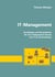 IT-Management - Grundlagen und Perspektiven für den erfolgreichen Einsatz von IT im Unternehmen