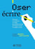Oser écrire - Parcours et méthodes à l'usage des professionnels du secteur social et médico-social