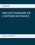 Mini dictionnaire de l'Histoire de France - TOME 3 : LES BOURBONS