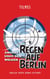 Regen auf Berlin - Angriff über den Wolken