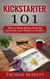 Kickstarter 101 - How to Raise Money from the Crowd for your Project or Product
