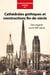 Cathédrales gothiques et constructions fin-de-siècle - Des regards sur le XIXesiècle