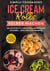 Ice Cream Rolls selber machen - 100 leckere Ice Cream Roll Rezepte mit Karamell, Keks und vielem mehr - Inklusive Tipps & Tricks für Material und Zubereitung