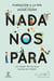Nada nos para - La visión de los que nunca se rinden. Con la colaboración de Javier Fesser