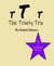 The Trinity Trio: The Original Believers - An Authorized Biography