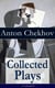 Collected Plays of Anton Chekhov (Unabridged): 12 Plays including On the High Road, Swan Song, Ivanoff, The Anniversary, The Proposal, The Wedding, The Bear, The Seagull, A Reluctant Hero, Uncle Vanya, The Three Sisters and The Cherry Orchard