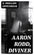 Aaron Rodd, Diviner