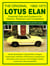 The Original Lotus Elan 1962 -73 - Essential data and guidance for owners , restorers and competitors