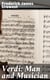 Verdi: Man and Musician - His Biography with Especial Reference to His English Experiences