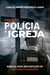 Projeto Polícia e Igreja - Manual para implantação de capelania voluntária