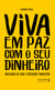 Viva em paz com o seu dinheiro - Qualidade de vida e educação financeira