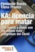KA: licencia para matar - Qué hacen y cómo son los espías más peligrosos del Cesid