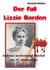 Der Fall Lizzie Borden - Amerikas berühmtester Mordfall des 19. Jahrhunderts