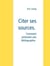 Citer ses sources. - Rédiger une bibliographie.