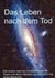 Das Leben nach dem Tod - Die Suche nach der Unsterblichkeit der Seele und denen Wanderung nach dem Tod des eines Menschen
